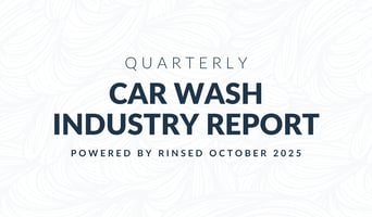 Quarterly Car Wash Industry Report Powered By Rinsed October 2025