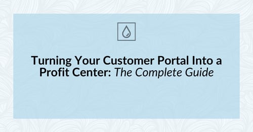 Turning Your Customer Portal Into a Profit Center: The Complete Guide