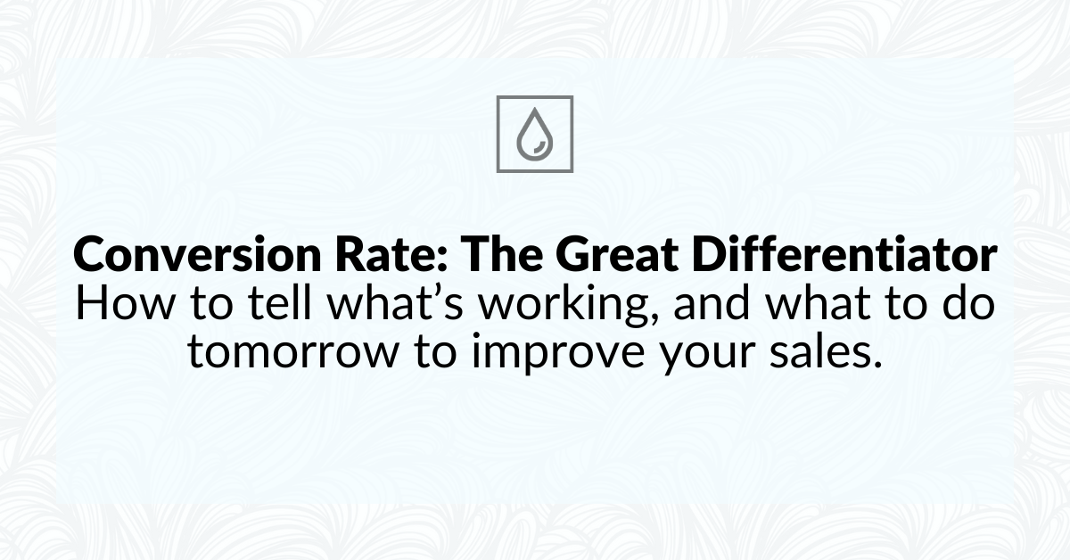 Conversion Rate: The Great Differentiator