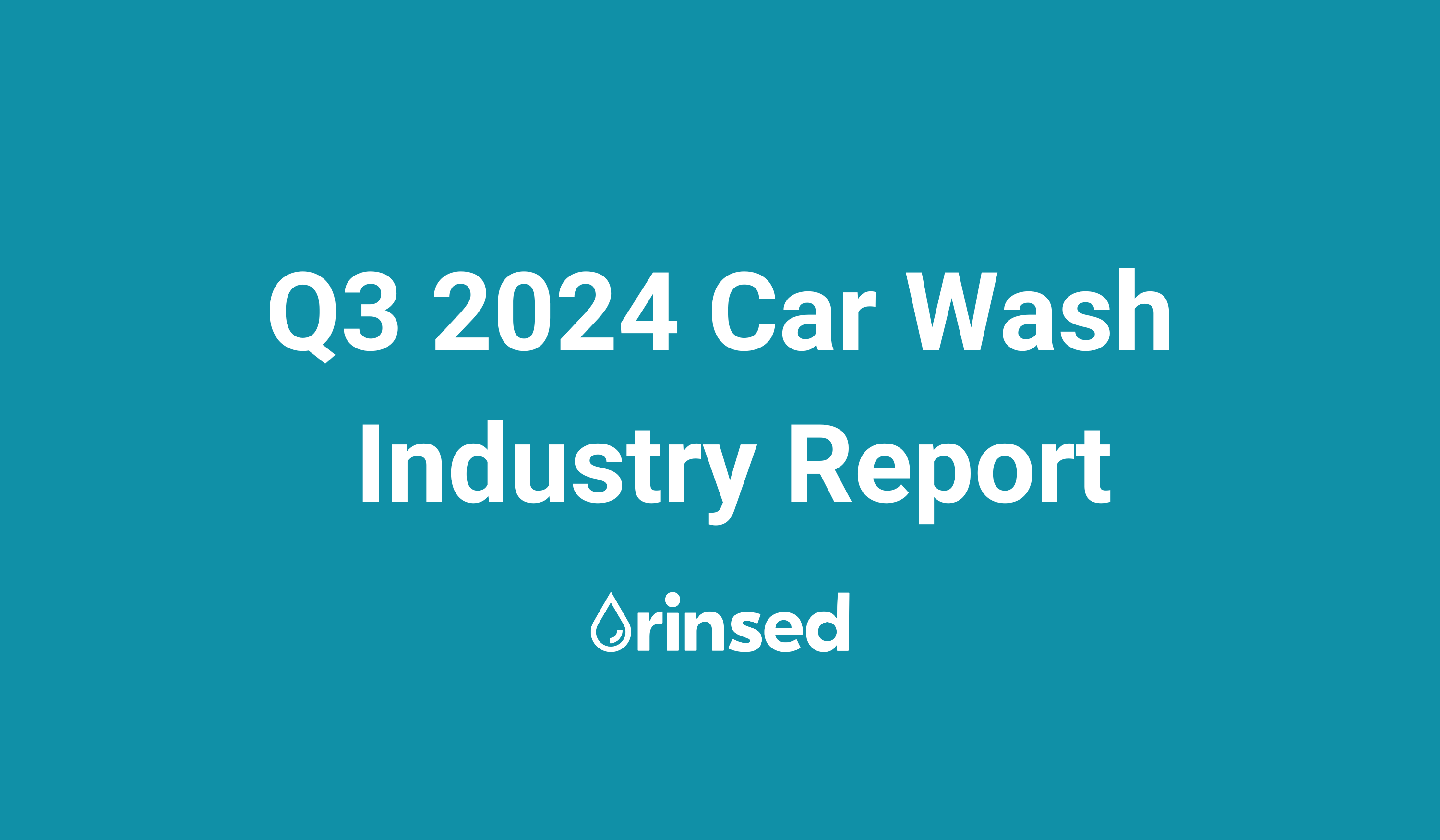 Rinsed Releases Q3 2024 Carwash Industry Report