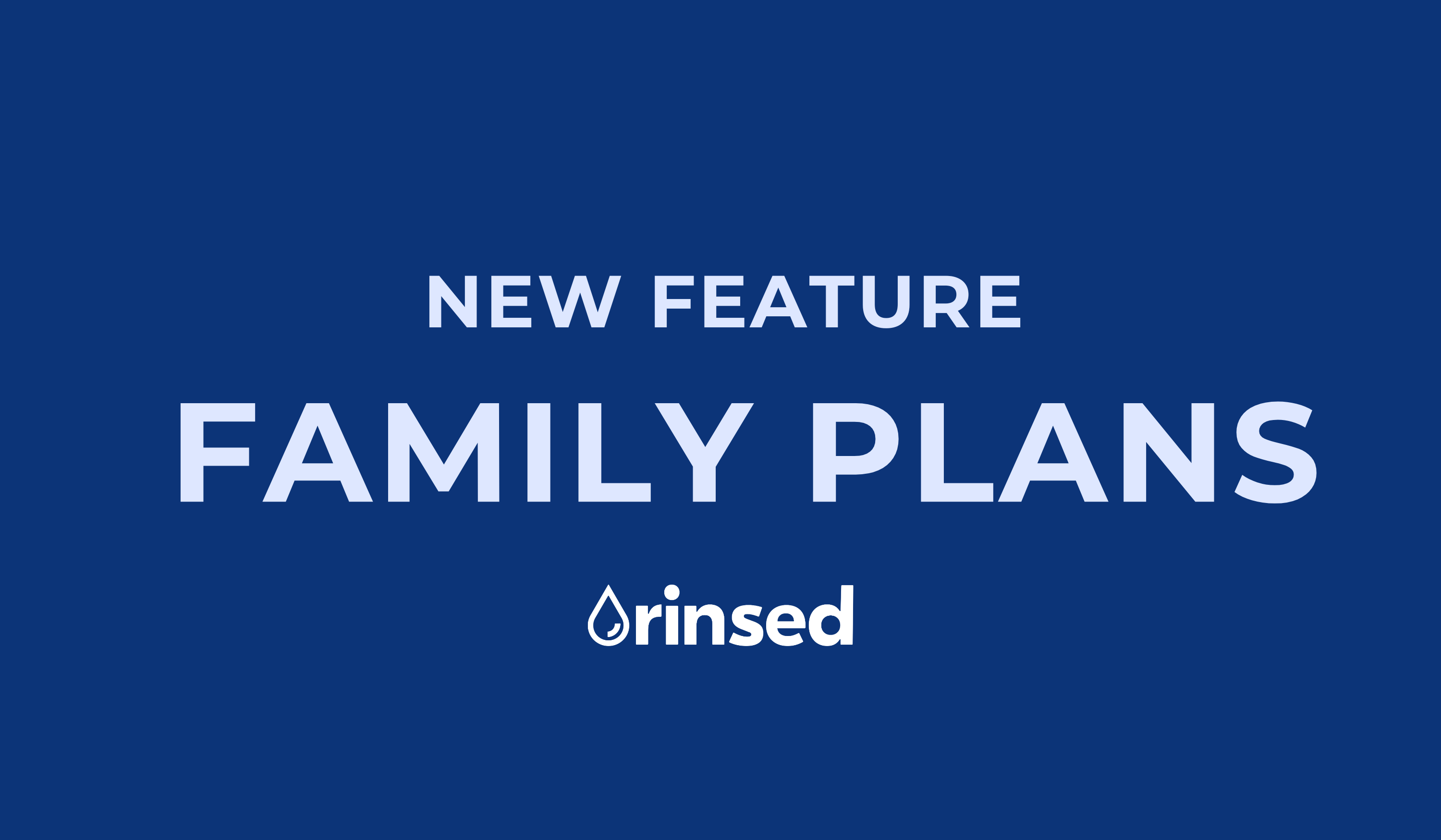 Rinsed Launches Family Plans Feature: a Simple Solution for Multi-Vehicle Memberships