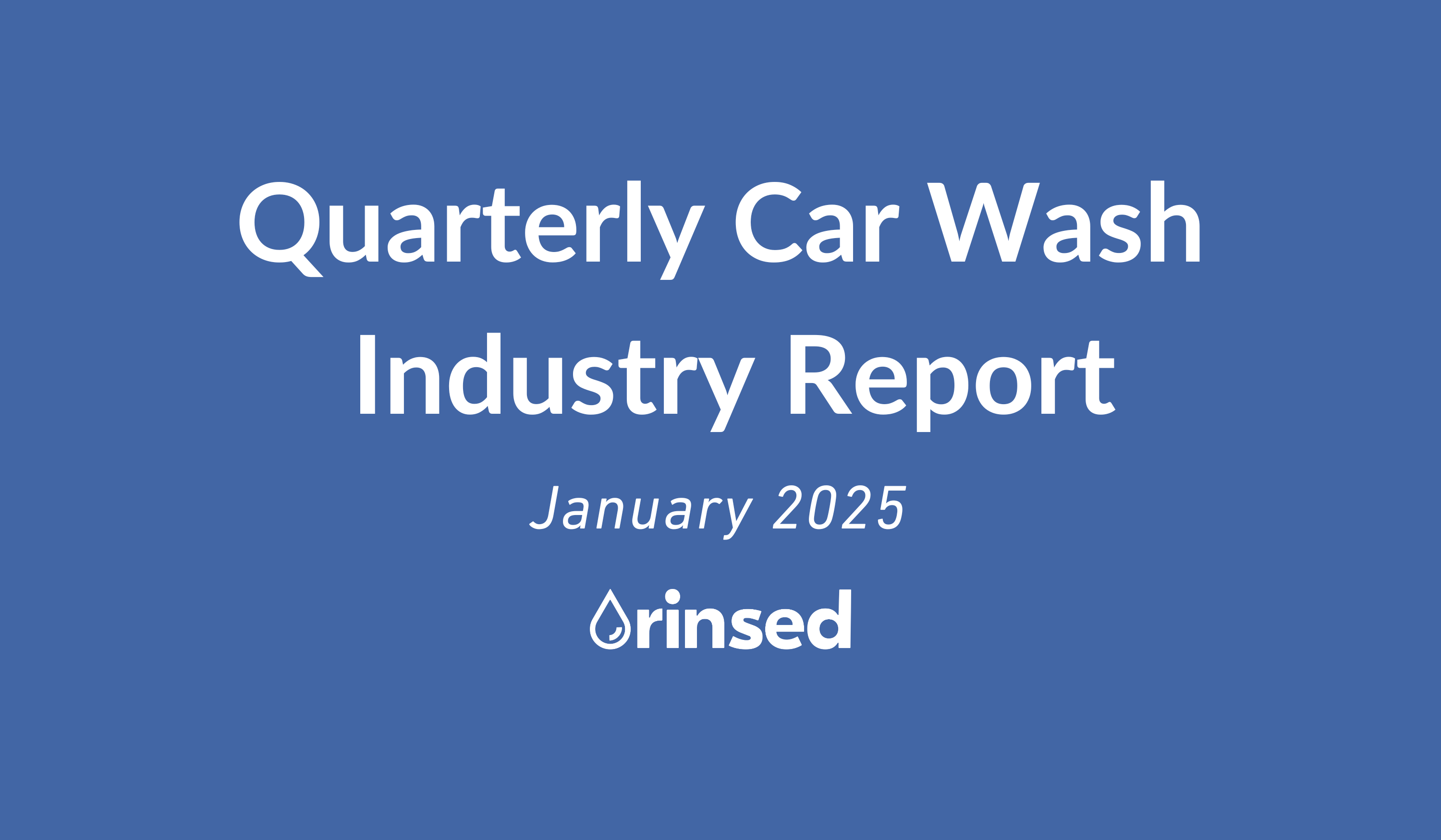 New Quarterly Car Wash Industry Report by Rinsed Is Live