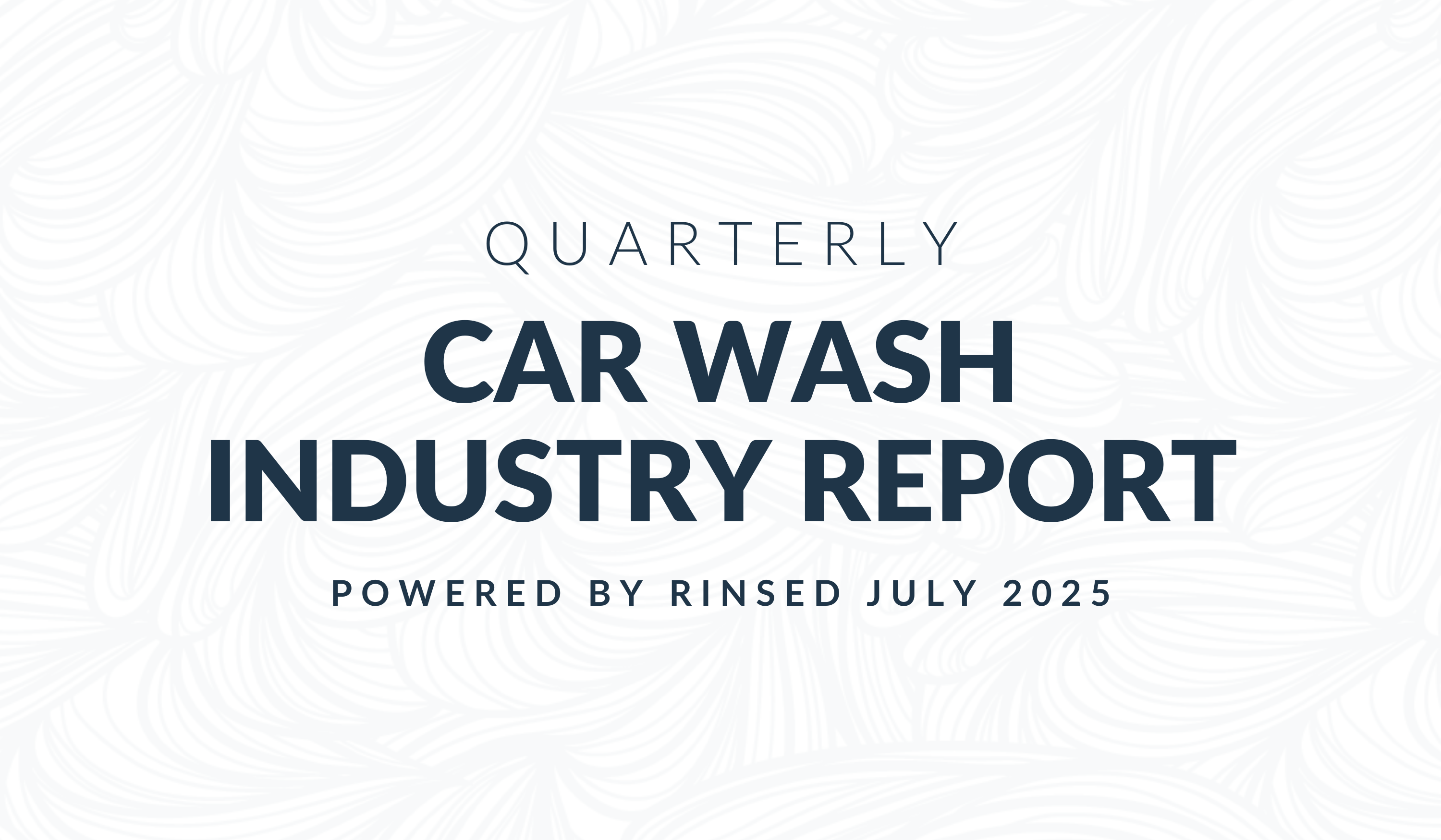 Rinsed Releases Latest Quarterly Car Wash Industry Report