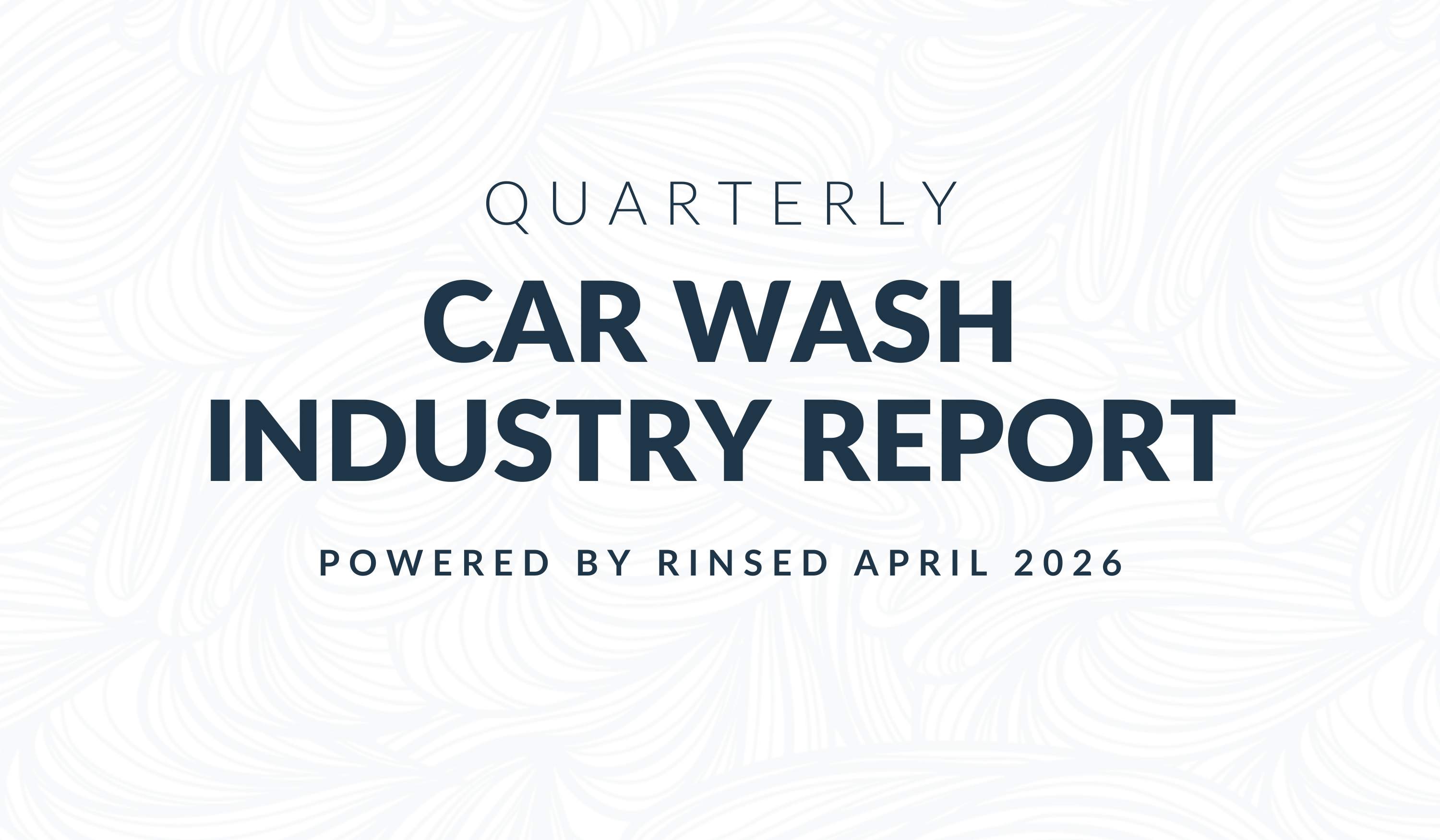 Rinsed Releases New Quarterly Car Wash Industry Report with Insights from Q1 2026