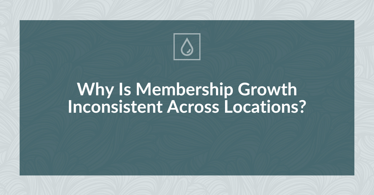 Why Is Membership Growth Inconsistent Across Locations?